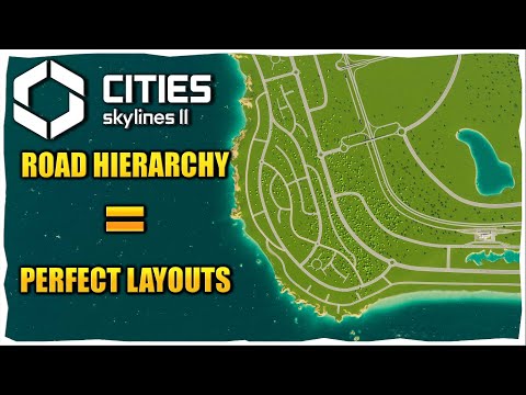 How To Use Road Hierarchy To Create Perfect Layouts In Cities Skylines 2