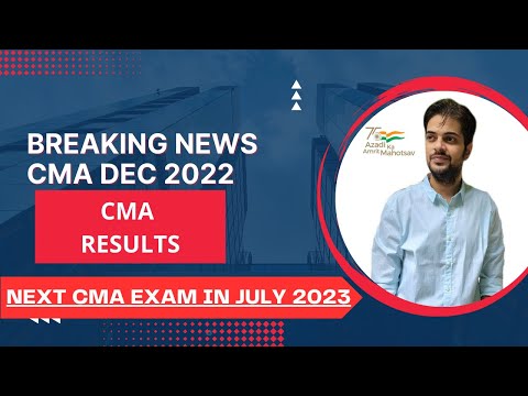 BIG NEWS I CMA RESULTS I CMA JULY 2023 EXAMs