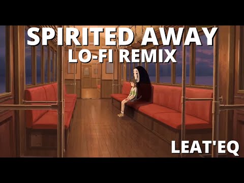 Leat'eq - Spirited Away (Lo-Fi remix)