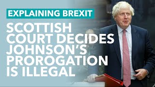 Johnson's Prorogation is Illegal Says Scottish Court - Brexit Explained