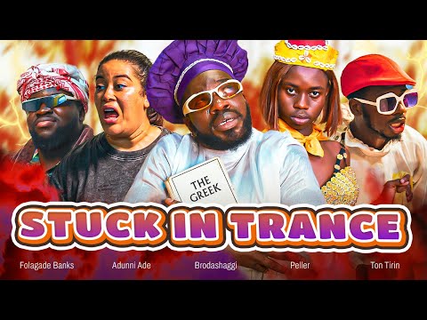 STUCK IN TRANCE | Brodashaggi | Adunni Ade | Peller | Folagade Banks | Ton Tirin