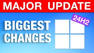 Windows 11 Major Annual Update 2024 - Biggest Changes (24H2)