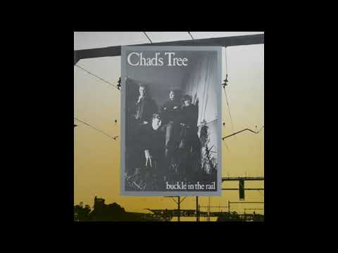 Chad's Tree : Buckle In The Rail excerpts (1986)