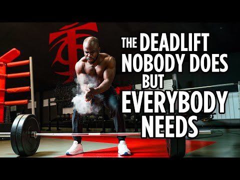 The Deadlift Nobody Does But Everybody Needs