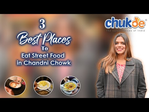 Best 3 Places to Eat Street Food in Delhi | Chukde Spices