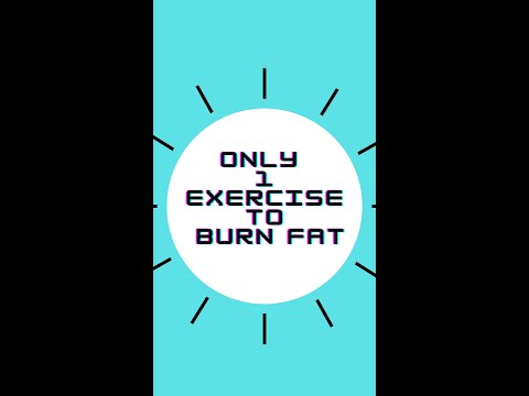 Only 1 exercise to burn fat faster.