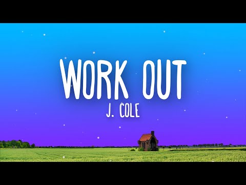 J. Cole – Work Out (Lyrics)