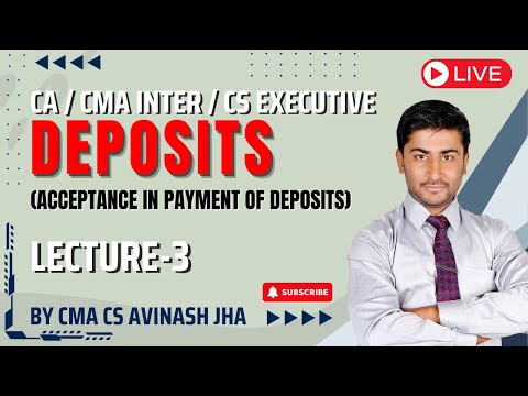 Deposits (Acceptance in Payment of Deposits) || Lecture-3 || By CMA CS Avinash Jha