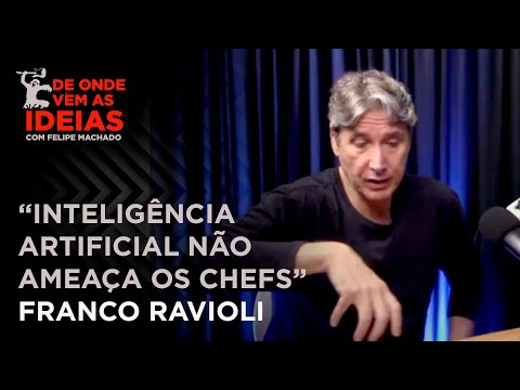 A IA vai chegar na gastronomia? Chef avalia - De Onde Vêm as Ideias | Franco Ravioli [Cortes]