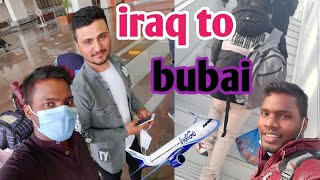 IRAQ TO DUBAI FLITE JOURNEY | BY |👍😘🎁🎁🎁