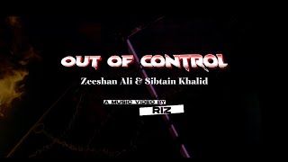 Out of control | Zeeshan Ali x Sibtain Khalid @sibtainkhalid  Teaser