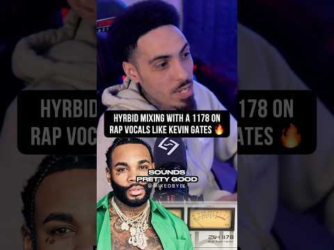 Hybrid Mixing With A 1178 On Rap Vocals Like Kevin Gates