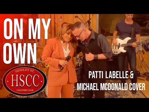 'On My Own' (PATTI LABELLE & MICHAEL MCDONALD) Cover by The HSCC