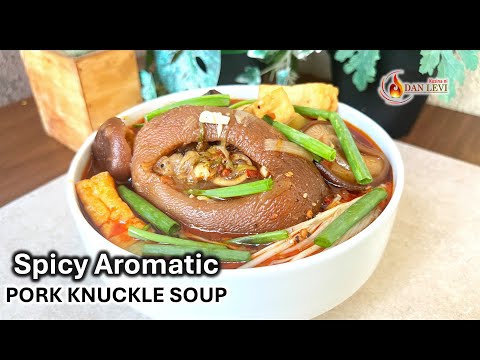 How to make super delicious SPICY AROMATIC PORK KNUCKLE SOUP | Spicy Pork Soup Chinese-style