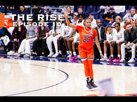 Auburn Women's Basketball - The Rise, Episode 10