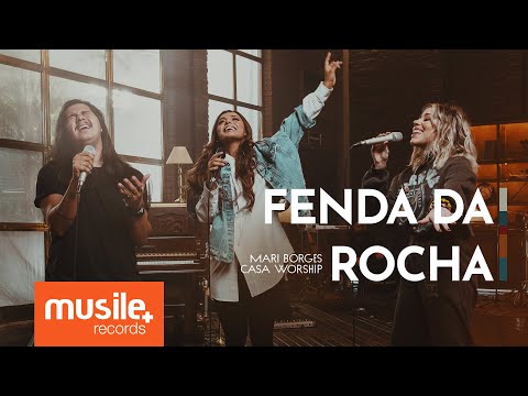 Mari Borges e Casa Worship (Julliany Souza e Leo Brandão) - Fenda da Rocha (Ao Vivo)