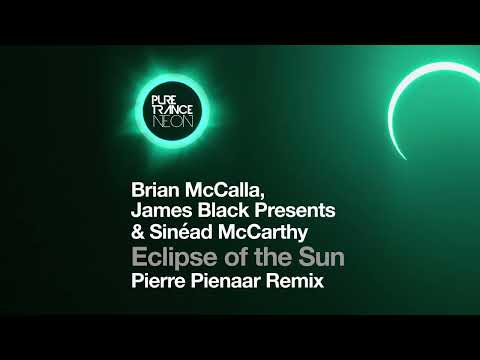 Brian McCalla, James Black Presents & Sinéad McCarthy - Eclipse Of The Sun (Pierre Pienaar Remix)