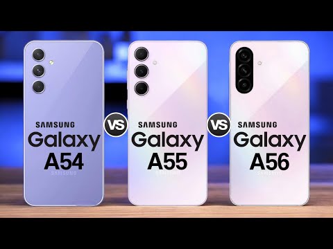 Samsung Galaxy A54 Va Samsung Galaxy A55 Vs Samsung Galaxy A56