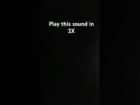 Play this sound in 2X