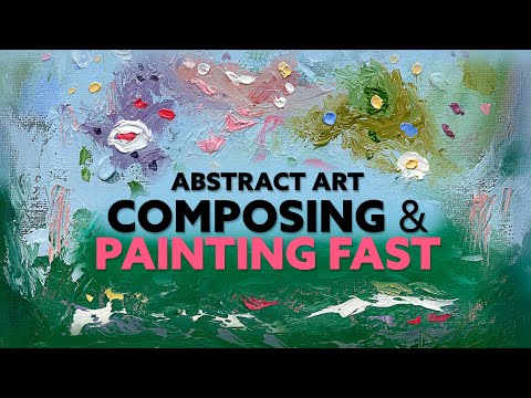 Composing and Painting Fast in Abstract Art (2024)