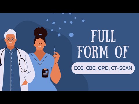 Full Form of ECG, CBC, OPD, CT| What is ECG, CBC, OPD, CT Full Form | ECG, CBC, OPD, CT Abbreviation