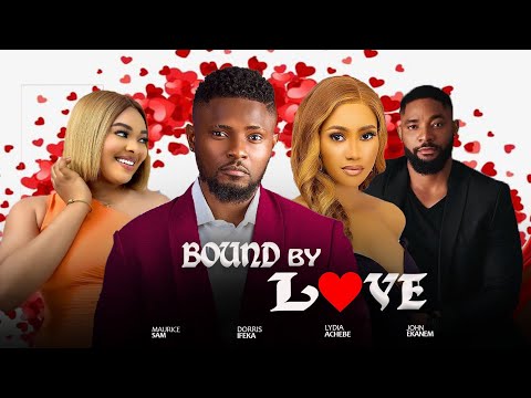 BOUND BY LOVE ~ MAURICE SAM, DORIS IFEKA, JOHN EKANEM, LYDIA LATEST NIGERIAN TRENDING MOVIES 2024