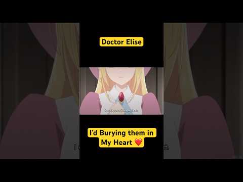 Doctor Elise “I’d Bury them in My Heart” #doctorelise #manwha #anime