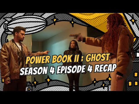 Power Book ll: Ghost Season 4 Episode 4 Recap