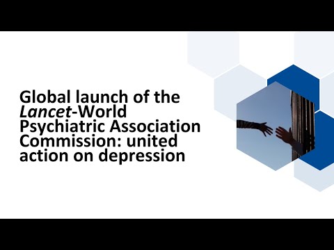 Global launch of the Lancet-World Psychiatric Association Commission: united action on depression