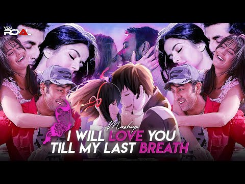 I Will Love You Till My Last Breath Mashup | Rudra | VDj Royal