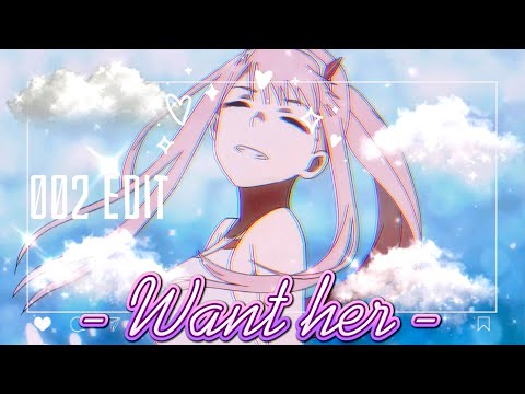 Zero Two [Edit] - Want her