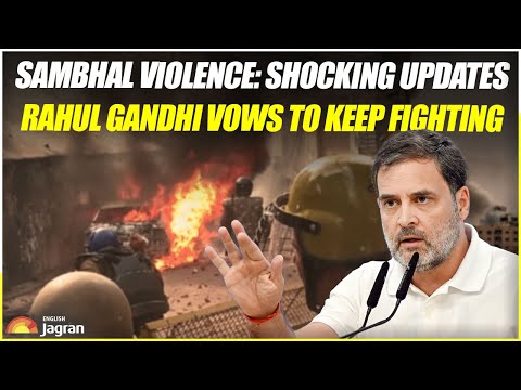 Sambhal Violence: Shocking Updates | Rahul Gandhi Vows To Keep Fighting | Jagran English News