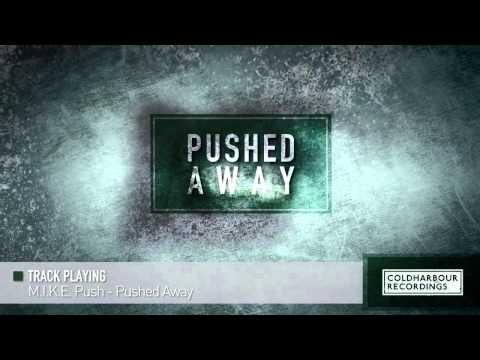 M.I.K.E. Push - Pushed Away