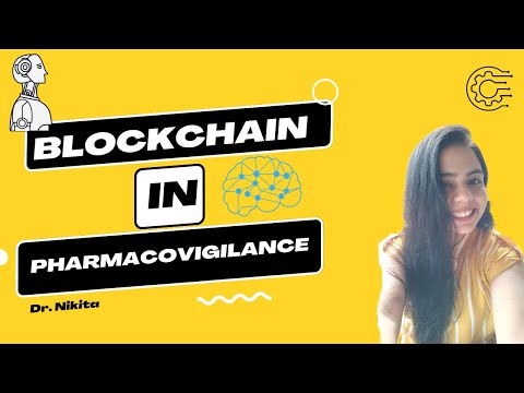 Blockchain in Pharmaceutical Industry Pharmacovigilance Dr. Nikita