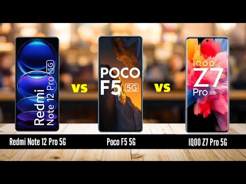 Top 3 5G Smartphones Battle: Redmi Note 12 Pro 5G vs Poco F5 5G vs IQOO Z7 Pro 5G