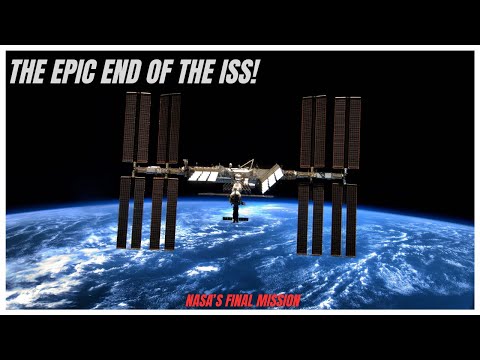 NASA’s Final Mission: The Epic End of the ISS!