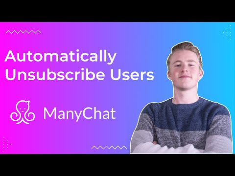 How to Automatically Unsubscribe Users from ManyChat (2021)