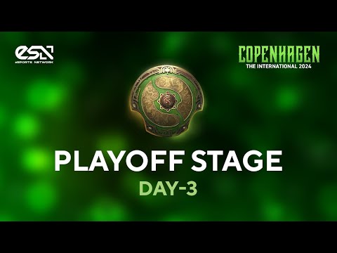 [MN] TI 2024: PLAY-OFF - Day 3