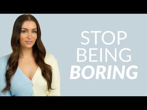 How To Make Your Life Less Boring