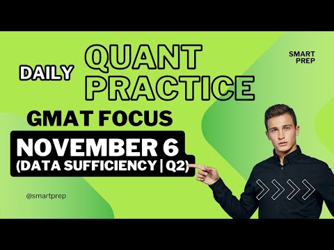 GMAT Quant | Practice Question (GMAT Club) November 6 | GMAT Quant Practice | Data Sufficiency