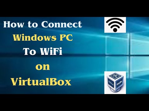 How to Connect Windows PC to WiFi on VirtualBox