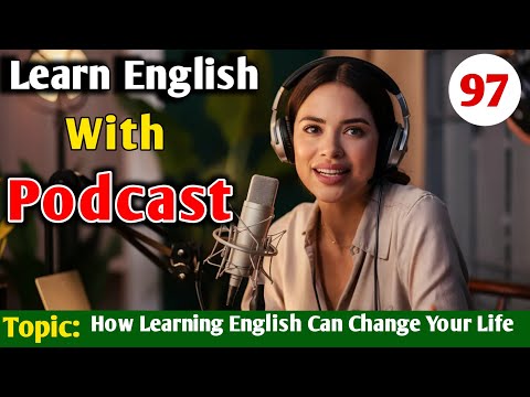 How Learning English Can Change Your Life | Learn English With Podcast | English Audio Podcast