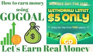 How to Earn real money using GOGOAL APP? Watch & Learn then you will earn!!!