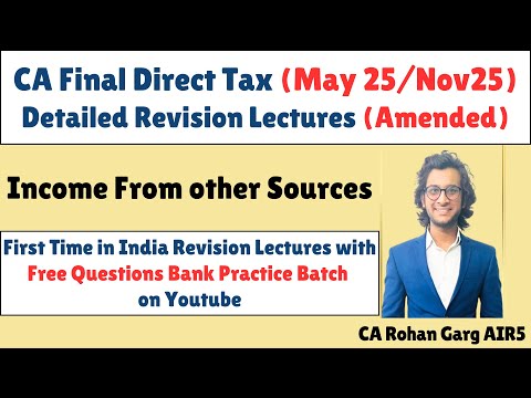 Income From Other Sources Detailed Revision May 25 CA Final DT |CA Rohan Garg AIR5|