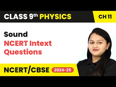 Sound - NCERT Intext Questions | Class 9 Physics Chapter 11 | CBSE 2024-25