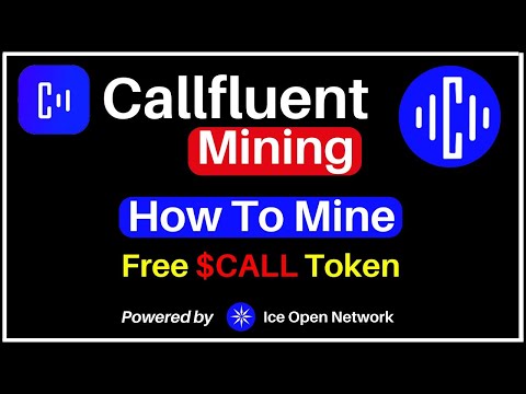 CallFluent AI Mining || CALL Token Mining || Ice Network Telegram Bot Mining Apps #callfluent #call