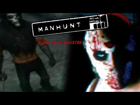 Manhunt é um jogo sinistro