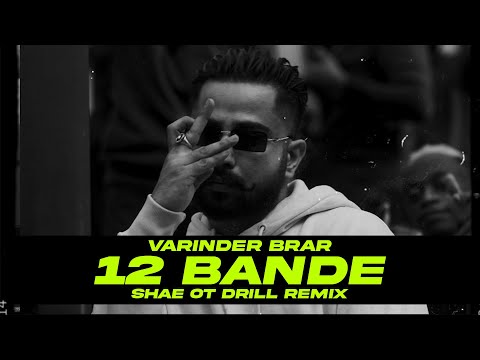 12 BANDE REMIX- Varinder Brar | Shae Ot | Latest Punjabi Songs 2021 | Punjabi Hit Songs 2021