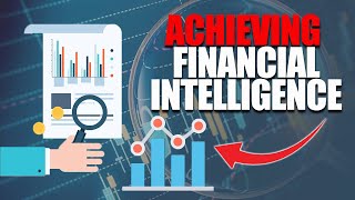 6 Secrets to Achieving Financial Intelligence for Life