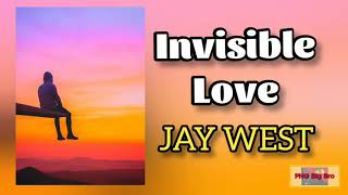 Jay West - Invisible Love